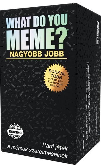 What do you MEME? -nagyobb jobb