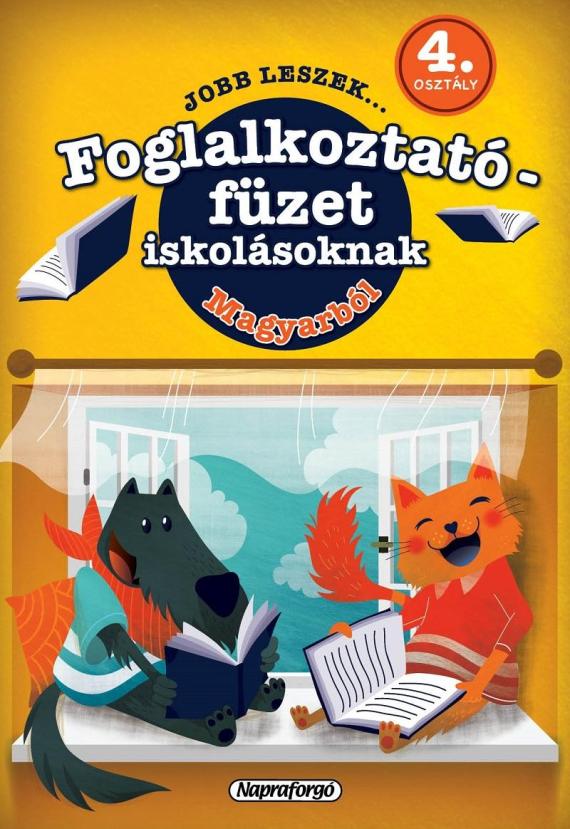 Jobb leszek... - Foglalkoztatófüzet iskolásoknak - Magyarból - 4. osztályosoknak