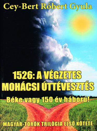 1526:A végzetes mohácsi úttévesztés