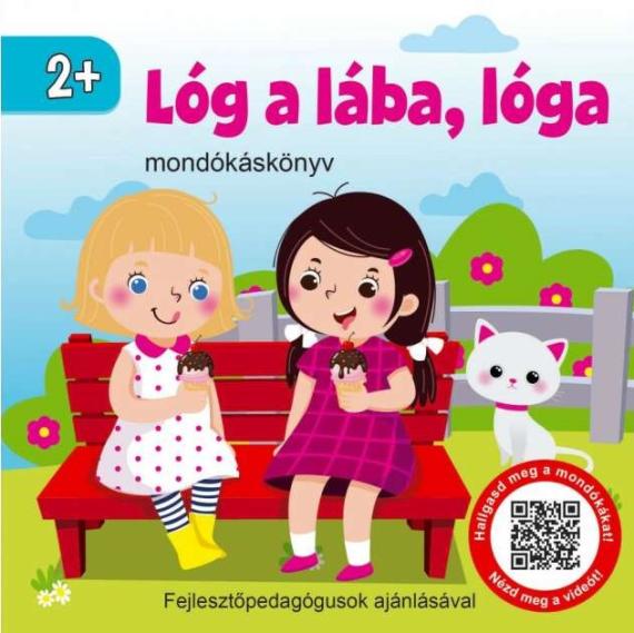 Lóg a lába, lóga - mondókáskönyv 2+