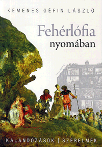 Fehérlófia nyomában