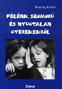 Félénk, szomorú és nyugtalan gyerekekről