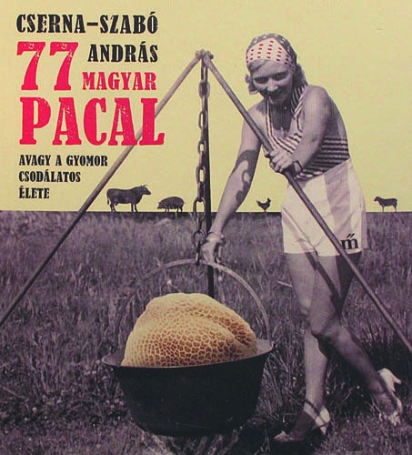 77 magyar pacal - Avagy a gyomor csodálatos élete