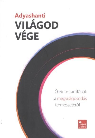 Világod vége /Őszinte tanítások a megvilágosodás természetéről