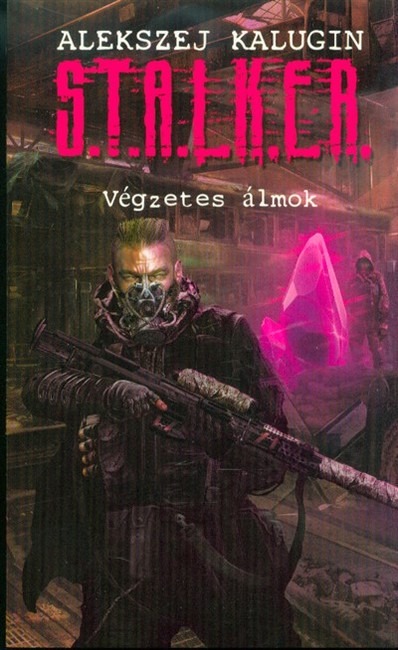 S.T.A.L.K.E.R. - Végzetes álmok