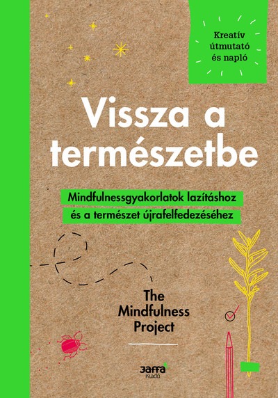 Vissza a természetbe - Mindfulnessgyakorlartok lazításhoz és a természet újrafelfedezéséhez