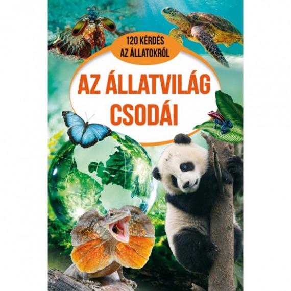 Az állatvilág csodái - 120 kérdés az állatokról 