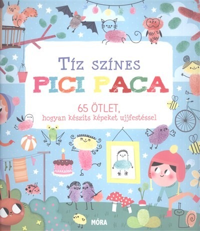 Tíz színes pici paca /65 ötlet, hogyan készíts képeket ujjfestéssel