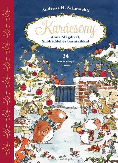 Karácsony Alma Magdival, Snöfriddel és barátaikkal - 24 csodás mese §K