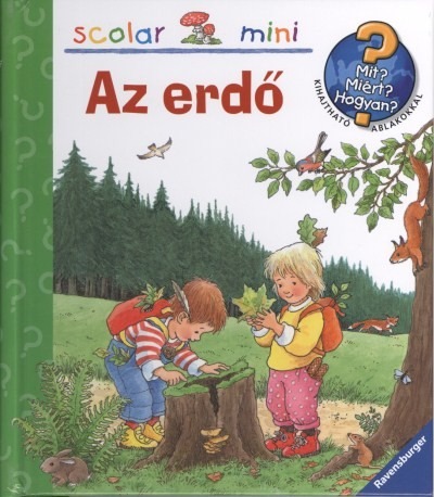 Az erdő /Mit? Miért? Hogyan? - Scolar mini 6.