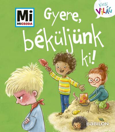 Gyere, béküljünk ki! - Mi MICSODA - Kicsi Világ 8. - kihajtható fülekkel