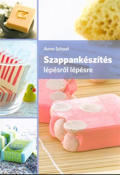 Szappankészítés lépésről lépésre (2. kiadás)