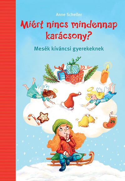 Miért nincs mindennap karácsony? - Mesék kíváncsi gyerekeknek