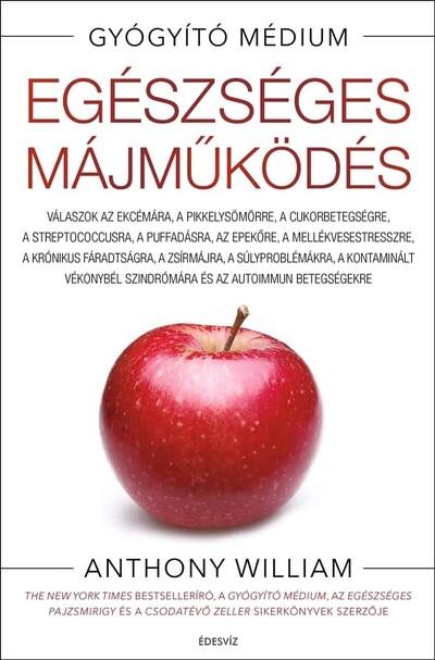 Egészséges májműködés - Válaszok az ekcémára, a pikkelysömörre, a cukorbetegségre, a Streptococcusra, a puffadásra, az epekőre,