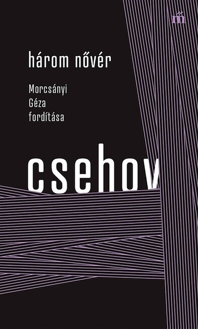 Három nővér - Morcsányi Géza fordítása - Színház az egész