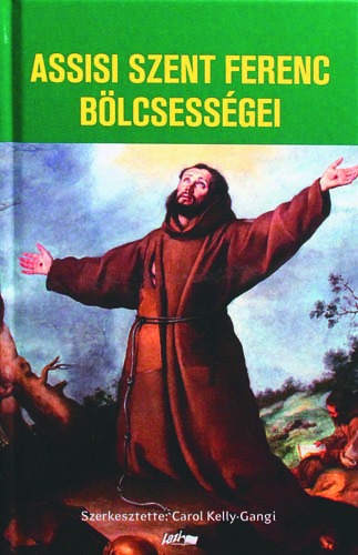 Assisi Szent Ferenc bölcsességei