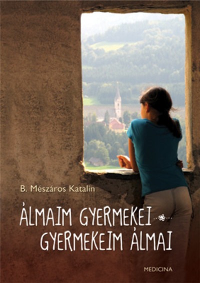 Álmaim gyermekei - Gyermekeim álmai