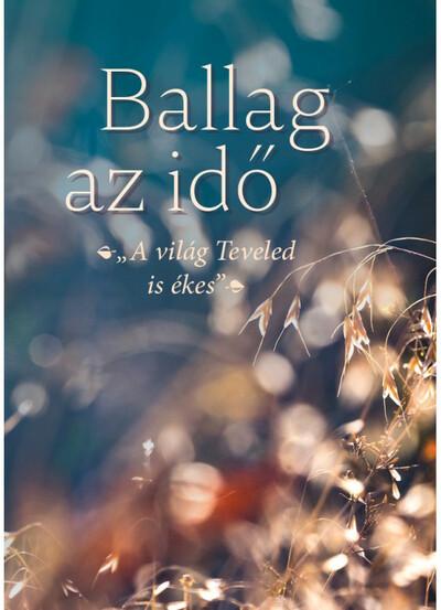 Ballag az idő - A világ Teveled is ékes