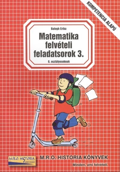 Matematika felvételi feladatsorok 3. - 8. osztályosoknak