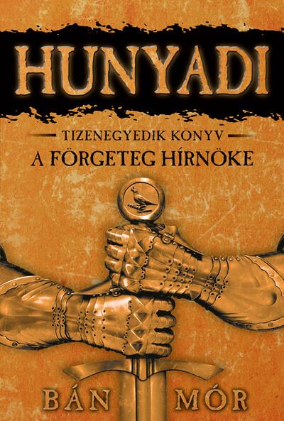 Hunyadi 11. - A förgeteg hírnöke