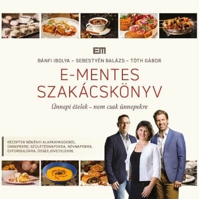 E-mentes szakácskönyv - Ünnepi ételek nem csak ünnepekre