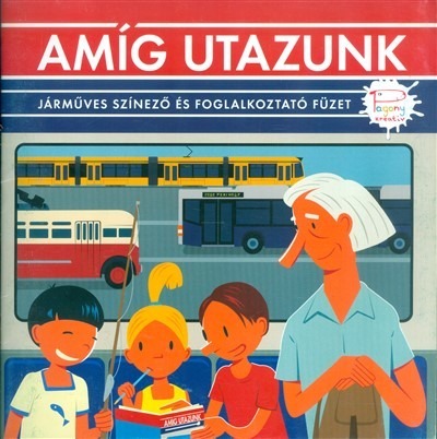 Amíg utazunk /Járműves színező és foglalkoztató füzet