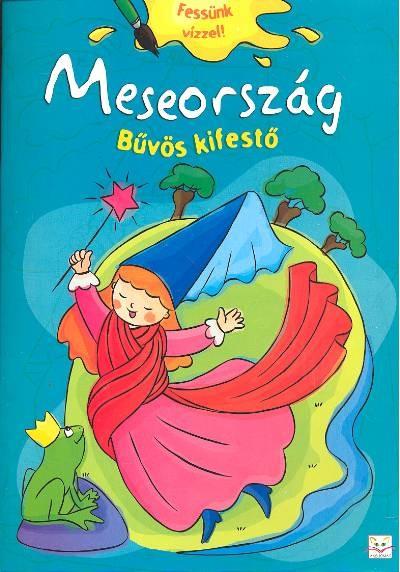 Meseország - Bűvös kifestő /Fessünk vízzel!