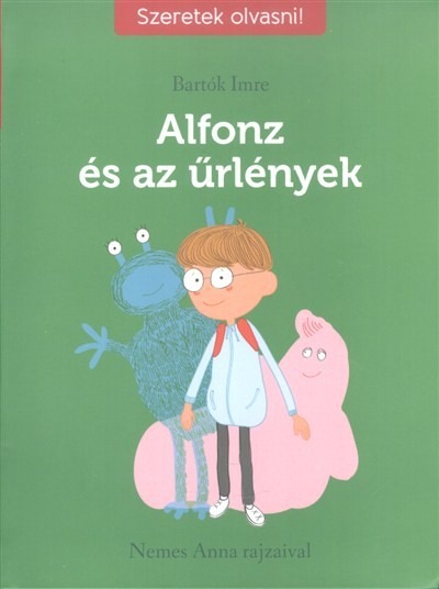 Alfonz és az űrlények /Szeretek olvasni!