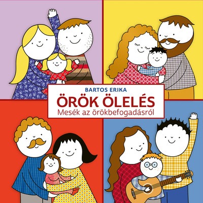 Örök ölelés - Mesék az örökbefogadásról