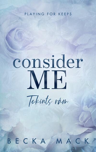 Consider Me - Bizz bennem (éldekorált)