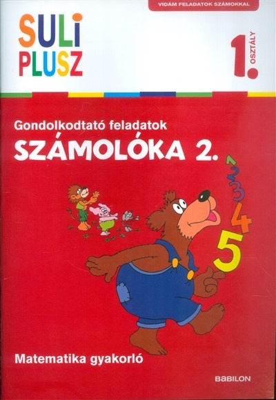 Számolóka 2. /Gondolkodtató feladatok - matematika gyakorló 1. osztály