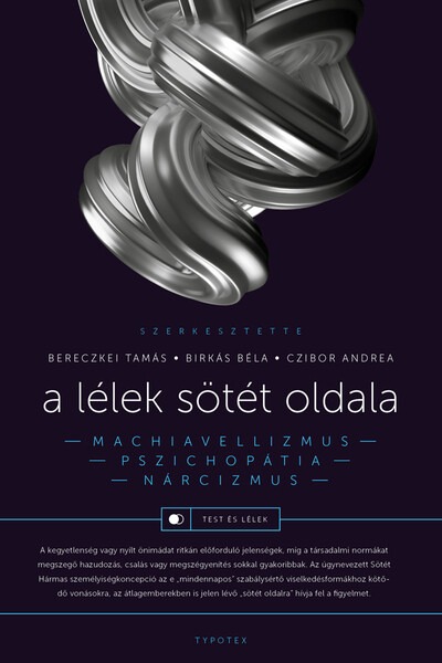 A lélek sötét oldala - Narcizmus, machiavellizmus, pszichopátia - Test és lélek