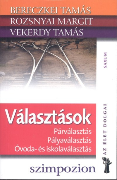 Választások - Párválasztás, pályaválasztás, óvoda- és iskolaválasztás /Az élet dolgai