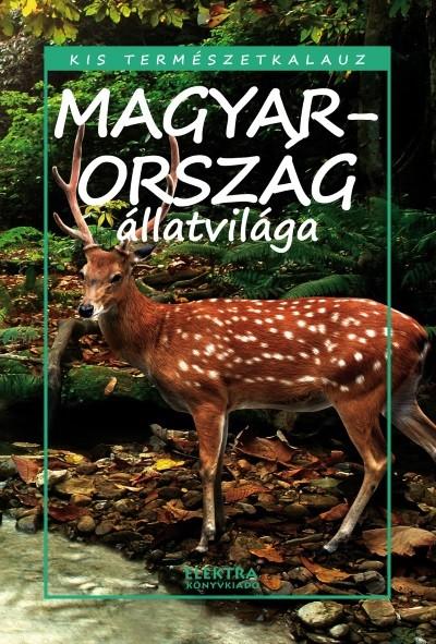 Magyarország állatvilága - Kis természetkalauz