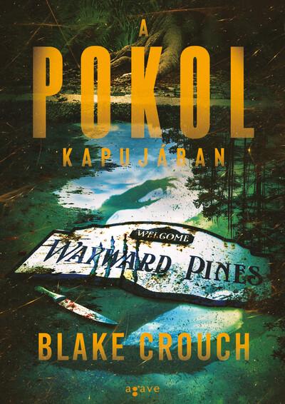 A pokol kapujában - Wayward Pines 2. (új kiadás)