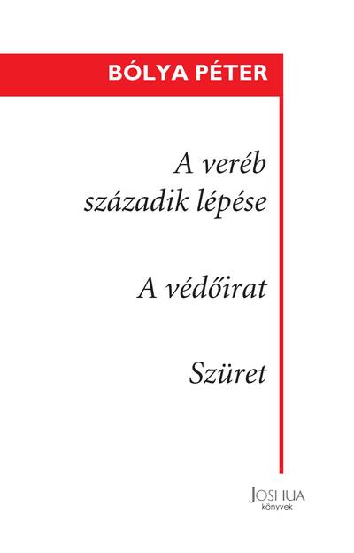 A veréb századik lépése - A védőirat - Szüret (kisregények)