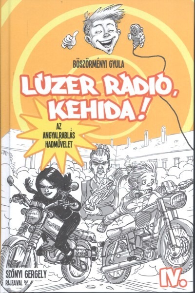 Lúzer Rádió, Kehida! IV. - Az angyalrablás hadművelet