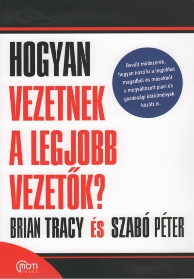 Hogyan vezetnek a legjobb vezetők? (új kiadás)