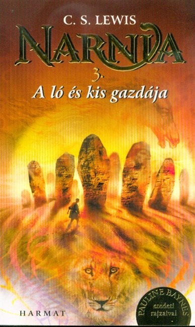 Narnia 3. - A ló és kis gazdája (Illusztrált kiadás)