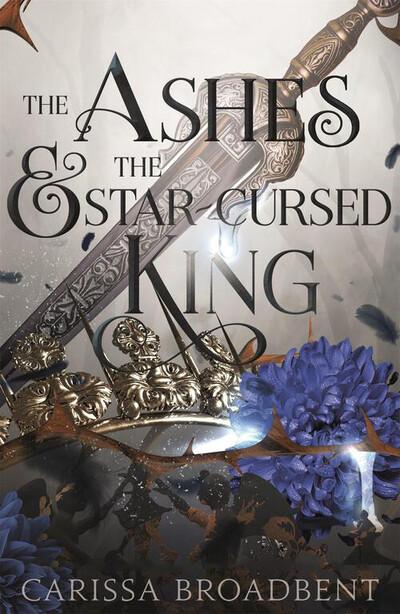 The Ashes and the Star-Cursed King - A hamvak és az elátkozott király - Nyaxia koronái-sorozat 2.