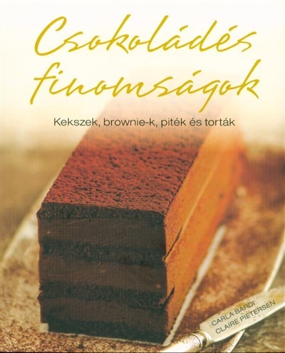 Csokoládés finomságok /Kekszek, brownie-k, piték és torták