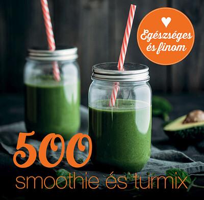 500 smoothie és turmix (új kiadás)