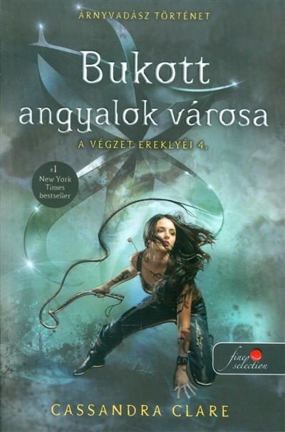 Bukott angyalok városa - A végzet ereklyéi 4. /Puha (új borító)