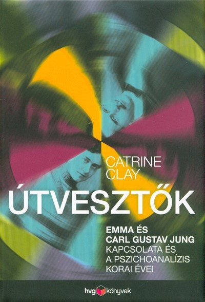 Útvesztők - Emma és Carl Gustav Jung kapcsolata és a pszichoanalízis korai évei