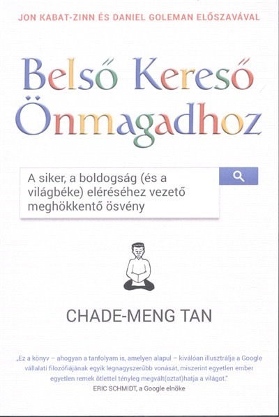 Belső kereső önmagadhoz /A siker, a boldogság (és a világbéke) eléréséhez vezető meghökkentő ösvény