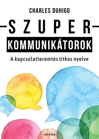 Szuperkommunikátorok – A kapcsolatteremtés titkos nyelve