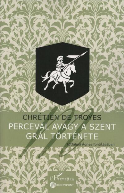 Perceval, avagy a Szent Grál története