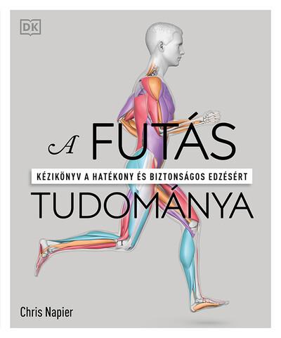 A futás tudománya - Kézikönyv a hatékony és biztonságos edzésért (2. kiadás)