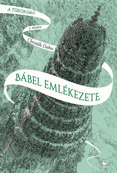 Bábel emlékezete - A tükörjáró 3. (2. kiadás)