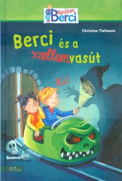 Berci és a szellemvasút /Barátom, Berci